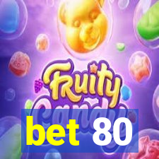 bet 80