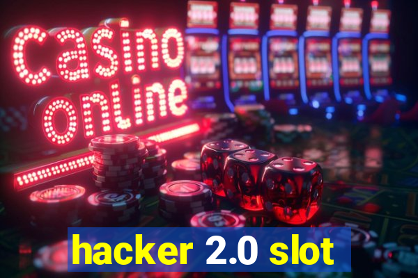 hacker 2.0 slot