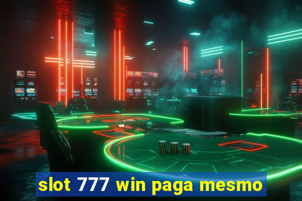 slot 777 win paga mesmo