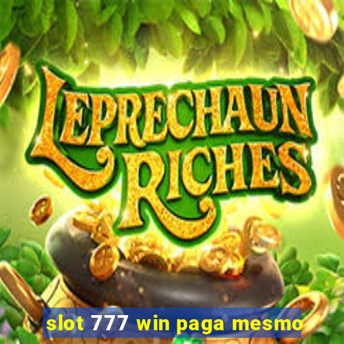 slot 777 win paga mesmo