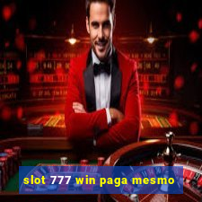 slot 777 win paga mesmo