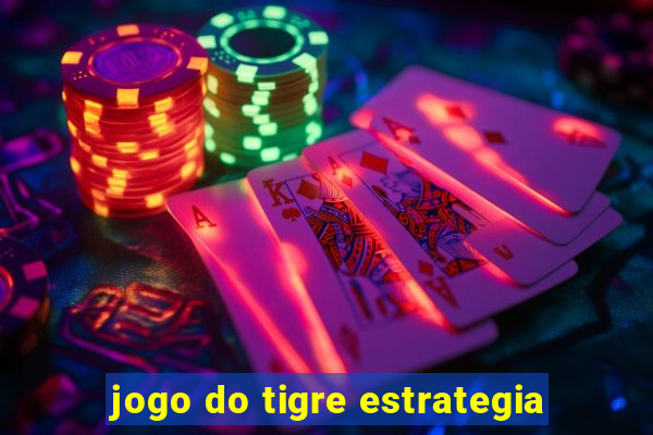 jogo do tigre estrategia