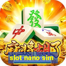 slot nano sim