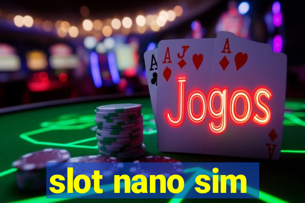 slot nano sim