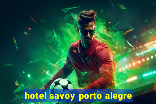 hotel savoy porto alegre