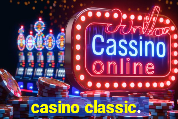 casino classic.