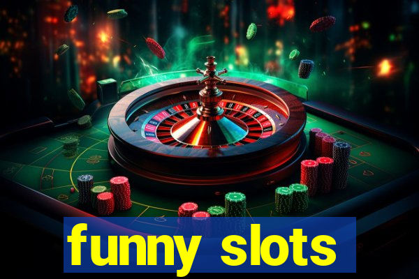 funny slots