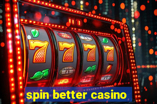 spin better casino