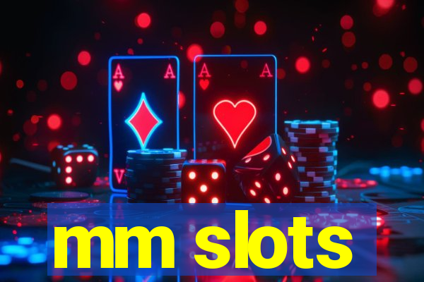 mm slots