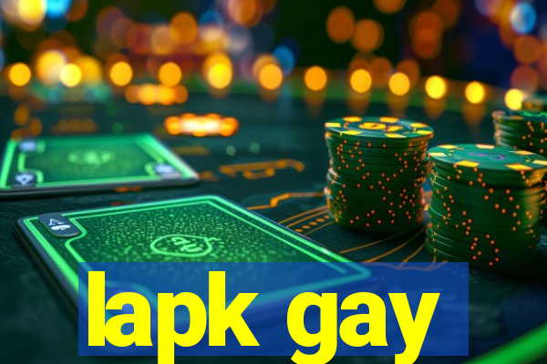 lapk gay