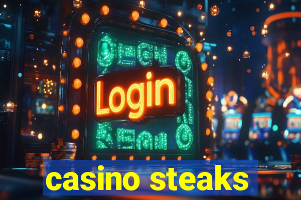 casino steaks