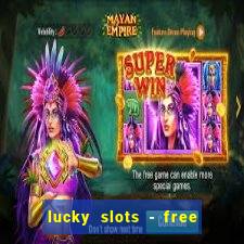 lucky slots - free casino game