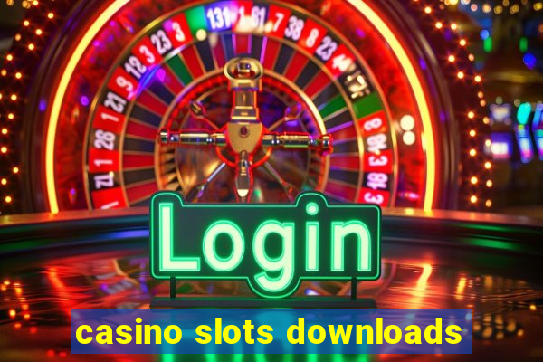 casino slots downloads