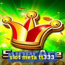 slot meta tt333