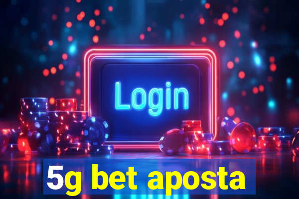 5g bet aposta