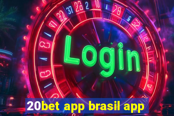 20bet app brasil app