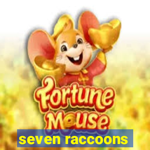 seven raccoons