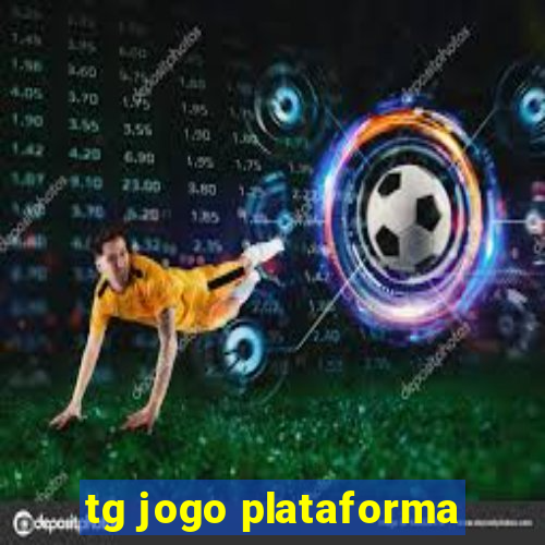 tg jogo plataforma