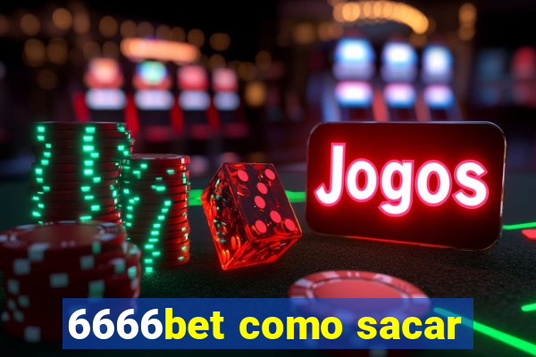 6666bet como sacar