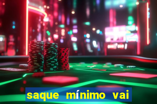 saque mínimo vai de bet