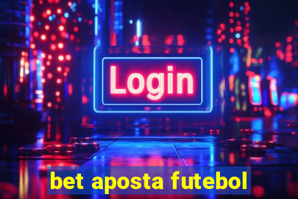 bet aposta futebol