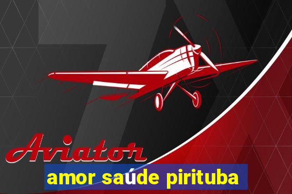 amor saúde pirituba