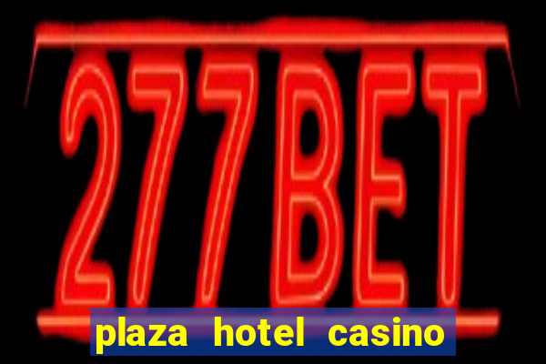 plaza hotel casino las vegas