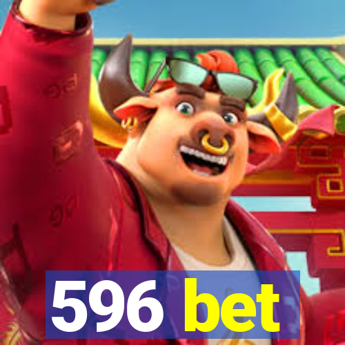 596 bet