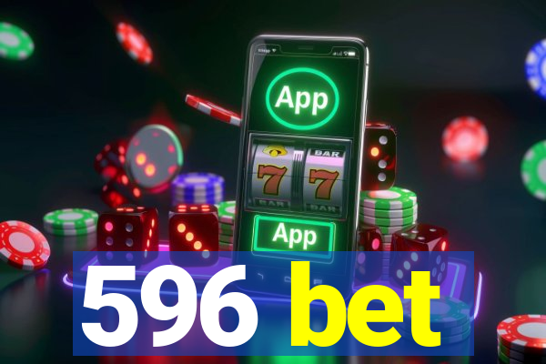 596 bet