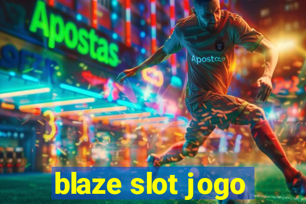 blaze slot jogo