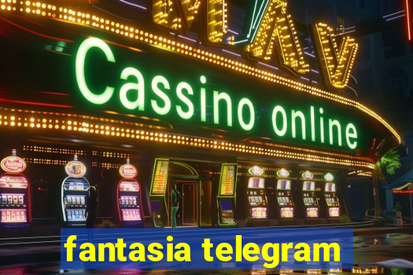 fantasia telegram