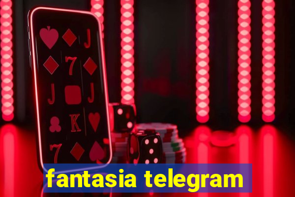 fantasia telegram