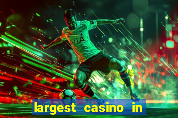 largest casino in united states