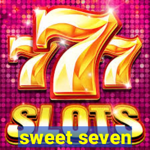 sweet seven