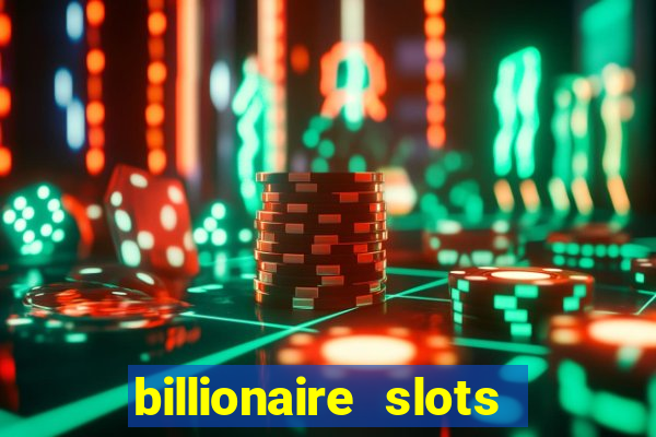 billionaire slots slots game