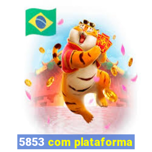 5853 com plataforma