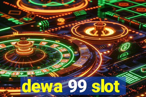 dewa 99 slot