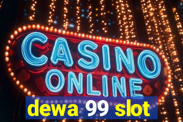 dewa 99 slot