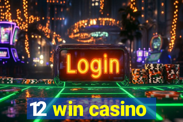 12 win casino