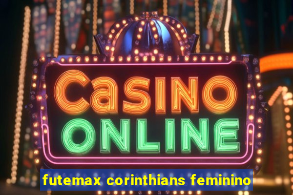 futemax corinthians feminino