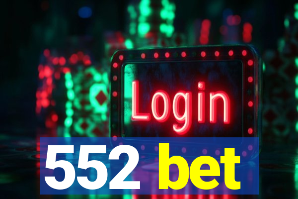 552 bet