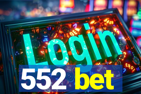 552 bet