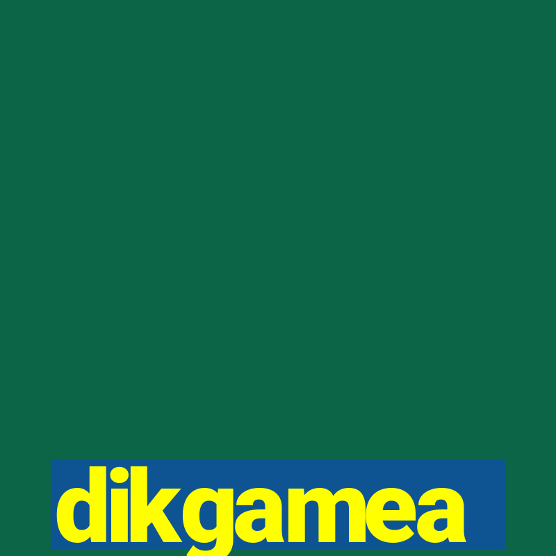 dikgamea