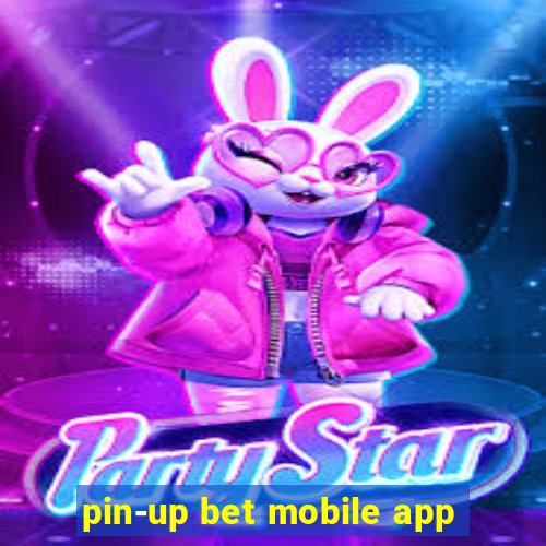 pin-up bet mobile app