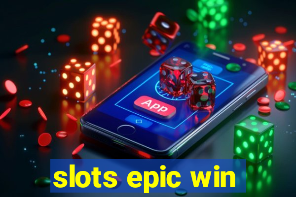 slots epic win