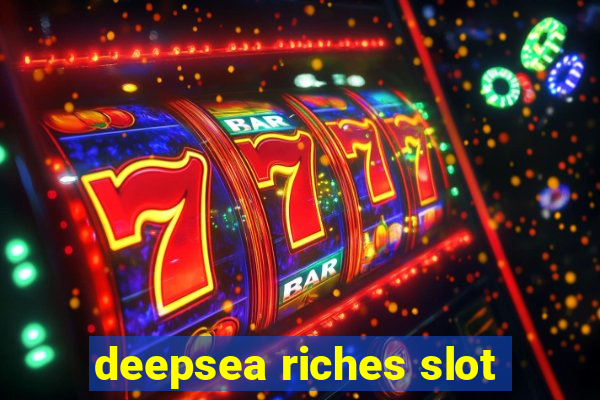 deepsea riches slot