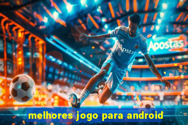 melhores jogo para android