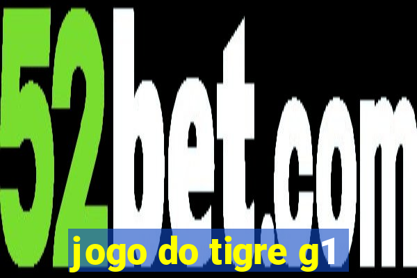 jogo do tigre g1