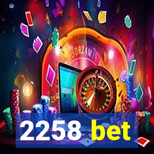 2258 bet