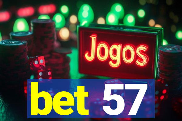 bet 57